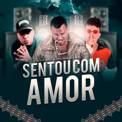 Sentou Com Amor By Diomedes Chinaski, Mc Babu, racine neto's cover