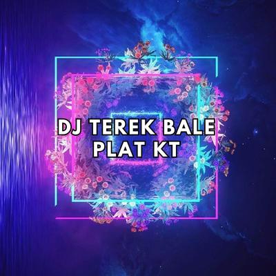 Terek Bale Plat KT (Remix)'s cover