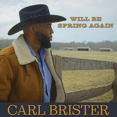 Will Be Spring Again By Carl Brister's cover