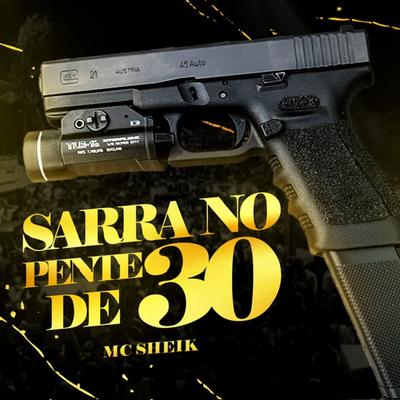 Sarra no pente de 30 By MC SHEIK's cover