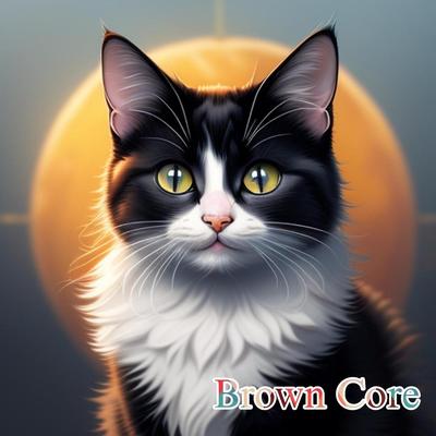 Brown Core's cover