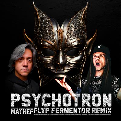 Psychotron (Flyp Fermentor Remix)'s cover