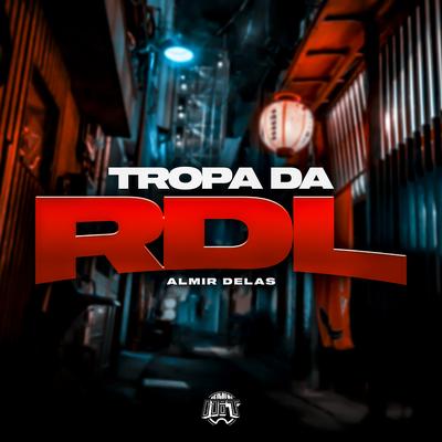 Tropa da Rdl By Almir delas's cover