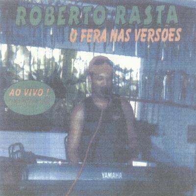 Roberto  Rasta O Fera Nas Versões Ao Vivo's cover