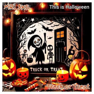 Treck or Treat (This Is Halloween) By MR. $KS's cover