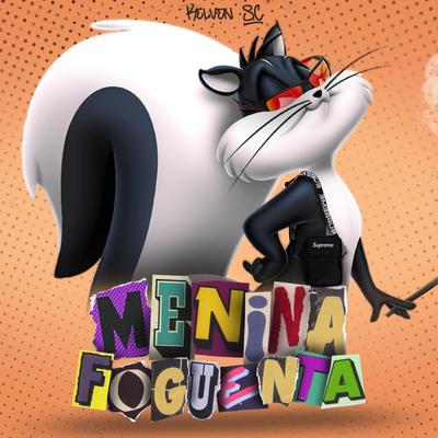 MEGA FUNK MENINA FOGUENTA By DJ KELVEN SC™'s cover