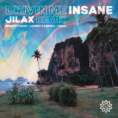 Drivin Me Insane (Jilax Remix) By Johnny Carrera, Memento Mori, Umali's cover