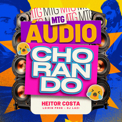 MTG Áudio Chorando By Heitor Costa, Loirin prod, DJ LAZI's cover