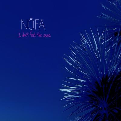 I Don't Feel the Same By NOFA's cover
