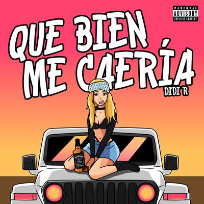 QUE BIEN ME CAERÍA By DIDI R's cover