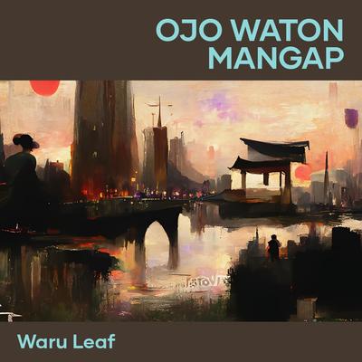 Ojo Waton Mangap's cover