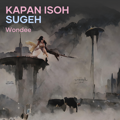 Kapan Isoh Sugeh (Acoustic)'s cover