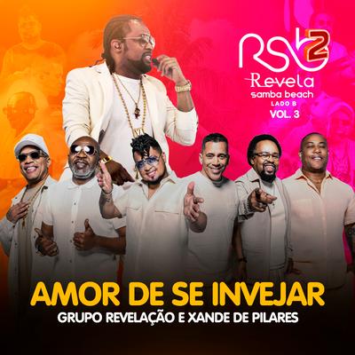 Amor de Se Invejar (Ao Vivo) By Grupo Revelação, Xande De Pilares's cover