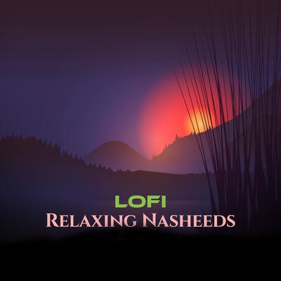 Lofi Relaxing Nasheeds's cover