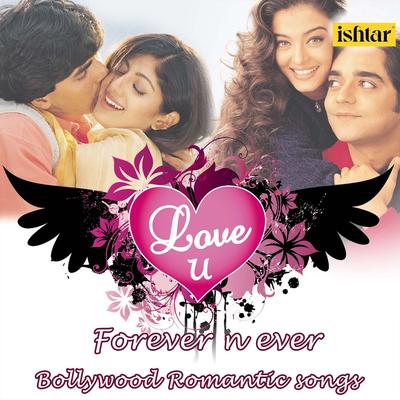 Love U Forever n' Ever - Bollywood Romantic Songs's cover