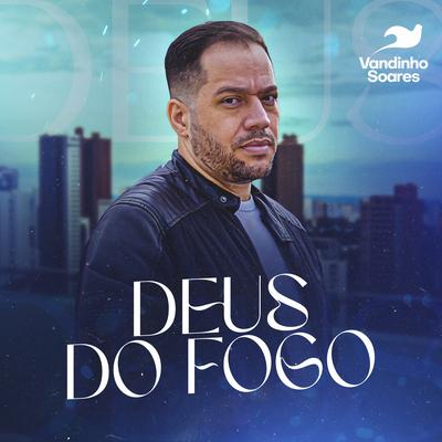 Deus do Fogo By Vandinho Soares's cover