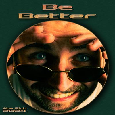 Be Better By Abe Rich's cover