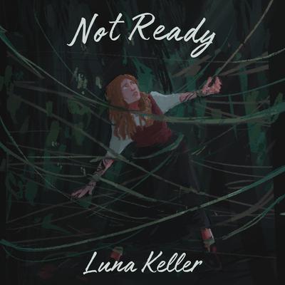 Not Ready By Luna Keller's cover