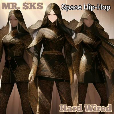 Hard Wired By MR. $KS's cover