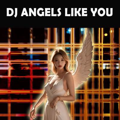 DJ ANGELS LIKE YOU's cover