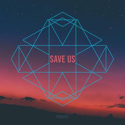 Save Us By Xmark's cover