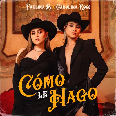 Cómo le Hago By Paulina B, Carolina Ross's cover
