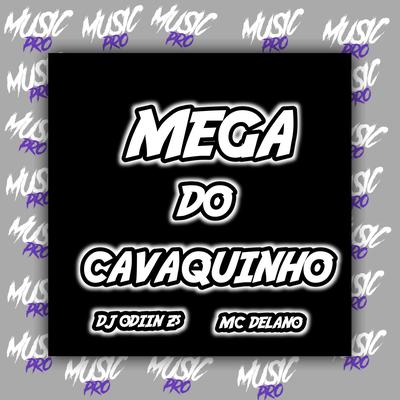 MEGA DO CAVAQUINHO By DJ ODIIN Zs's cover