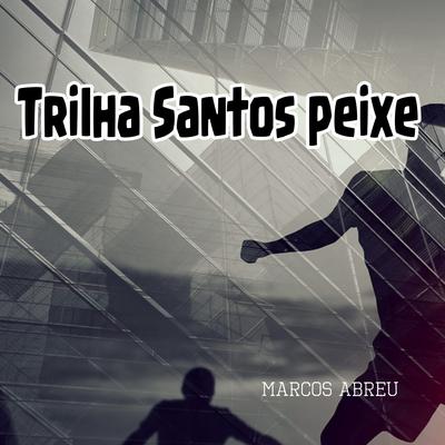 Trilha Santos Peixe's cover