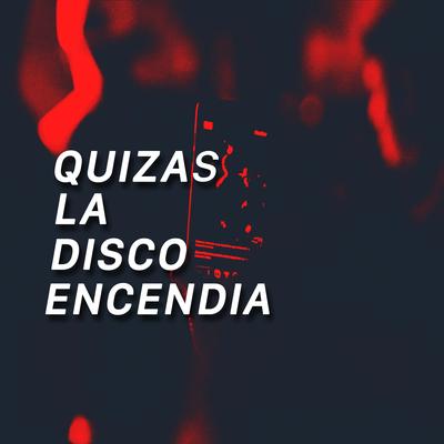 Quizas la Disco Encendia's cover