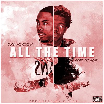 All The Time By Lil Baby, Tye Henney's cover