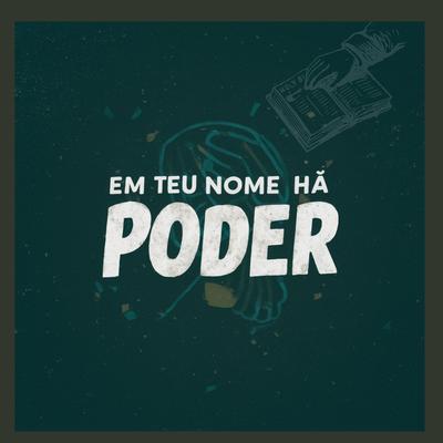 Em Teu Nome Há Poder's cover