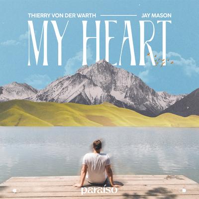 My Heart By Thierry Von Der Warth, Jay Mason's cover