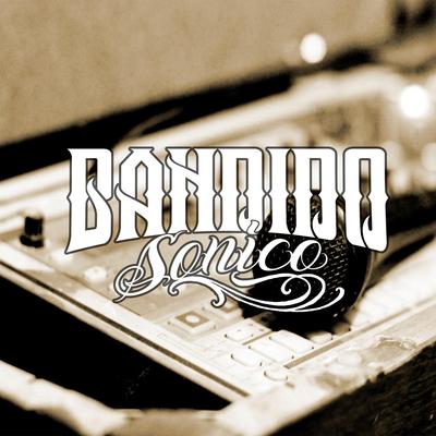 Bandido Sonico's cover