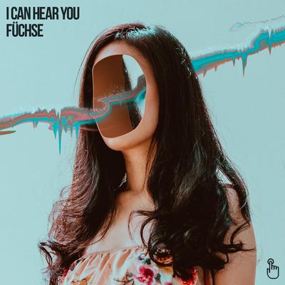 I Can Hear You By Füchse's cover