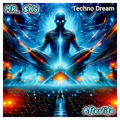 Afterlife (Techno Dream) By MR. $KS, BLGN's cover