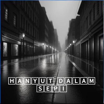 Hanyut Dalam Sepi's cover