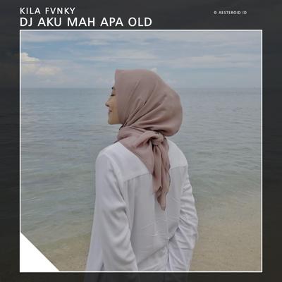 DJ AKU MAH APA OLD's cover