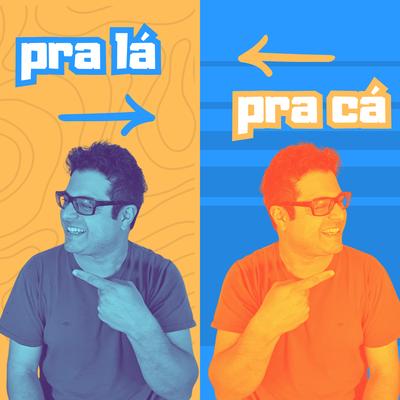 Pra Lá, pra Cá's cover