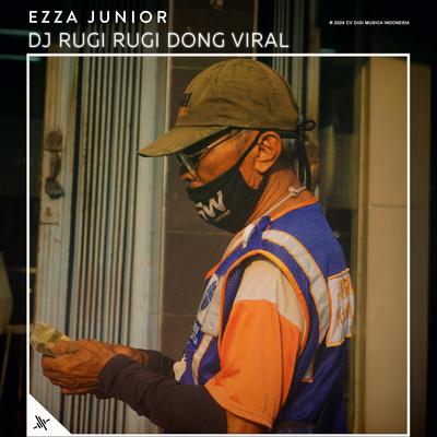 DJ Rugi Rugi Dong Viral By Ezza Junior's cover