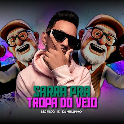Sarra Pra Tropa Do Veio's cover