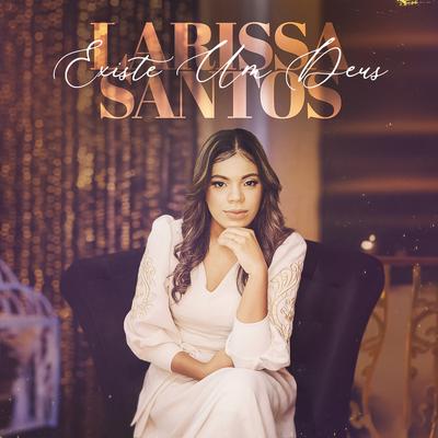 Existe Um Deus By Larissa Santos's cover