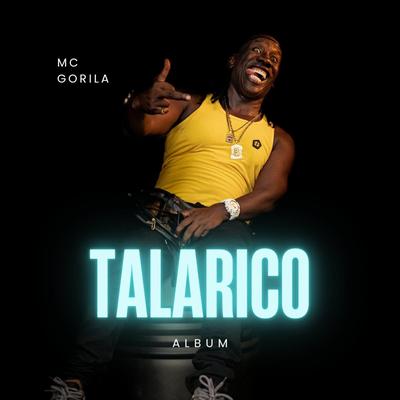 Talarico By Mc Gorila, Gordura Dj, Gorilinha's cover