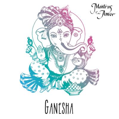 Ganesha By Mantras Con Amor's cover