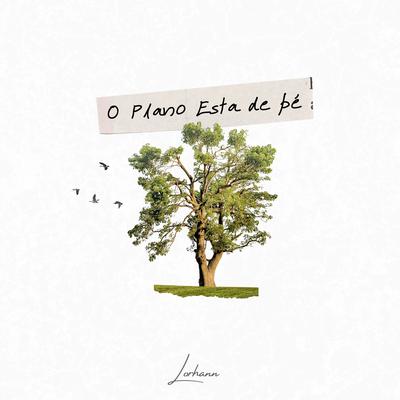 O Plano Esta de Pé By Lorhann's cover