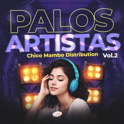Palos Artistas Chico Mambo Distribution, Vol.2's cover