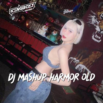 DJ MASHUP HARMOR OLD's cover