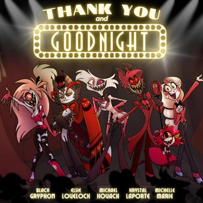 Thank You And Goodnight By Michael Kovach, Black Gryph0n, Elsie Lovelock, Krystal LaPorte, Michelle Marie's cover
