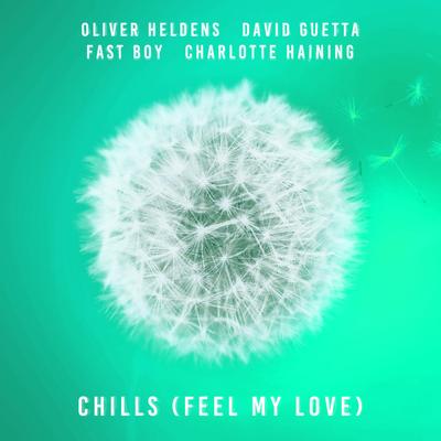 Chills (Feel My Love) (feat. David Guetta) By Oliver Heldens, FAST BOY, Charlotte Haining, David Guetta's cover