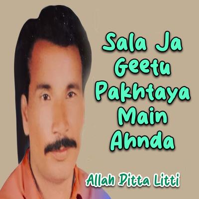 Sala Ja Geetu Pakhtaya Main Ahnda's cover