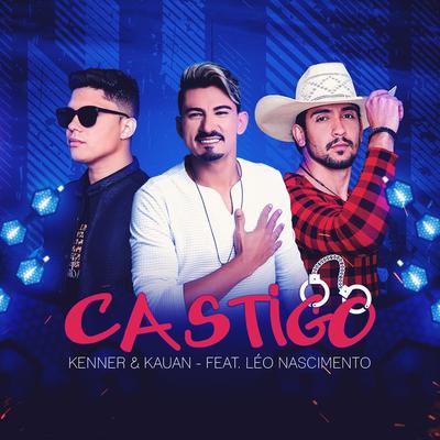Castigo (feat. Léo Nascimento) By Kenner & Kauan, Léo Nascimento's cover